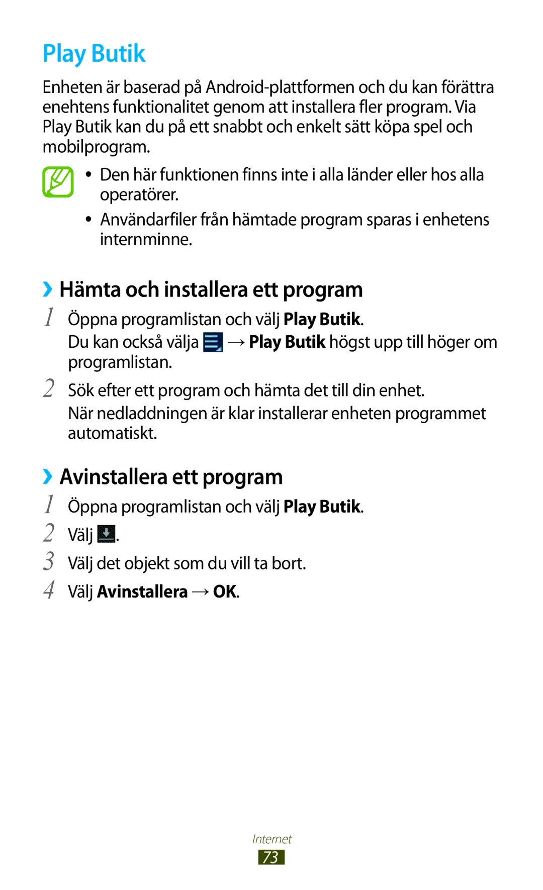 Samsung GT-N8000GRANEE Play Butik, ››Hämta och installera ett program, ››Avinstallera ett program, Välj Avinstallera →OK 