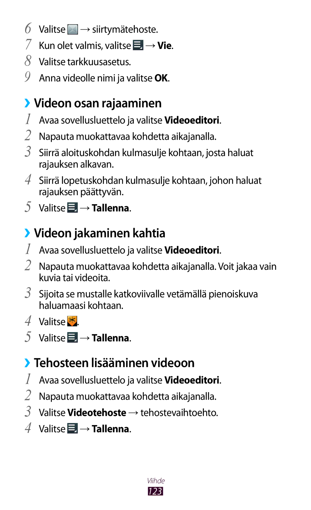 Samsung GT-N8000EAANEE, GT-N8000GRANEE ››Videon osan rajaaminen, ››Videon jakaminen kahtia, ››Tehosteen lisääminen videoon 