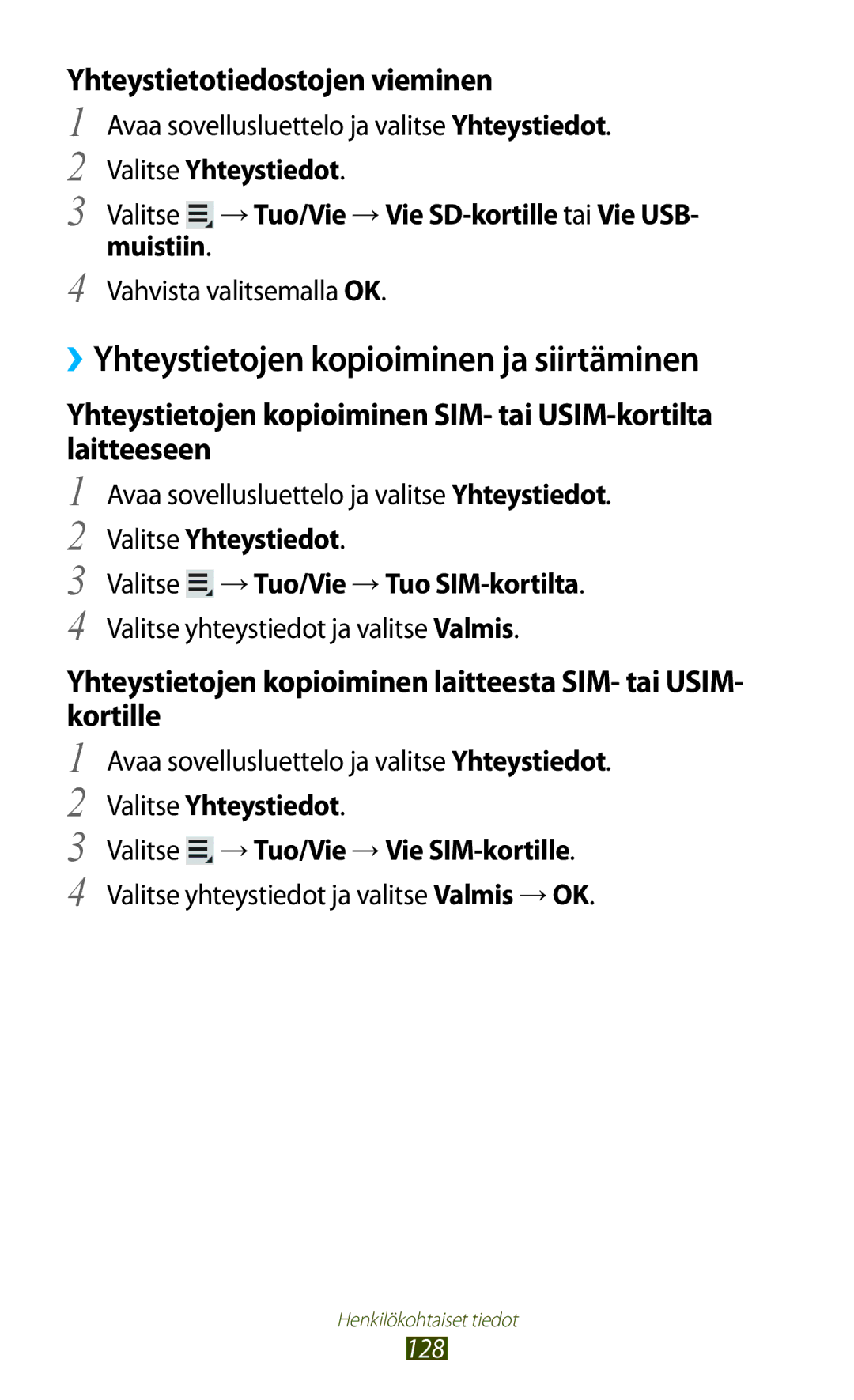 Samsung GT-N8000ZWANEE manual ››Yhteystietojen kopioiminen ja siirtäminen, Yhteystietotiedostojen vieminen, Muistiin 