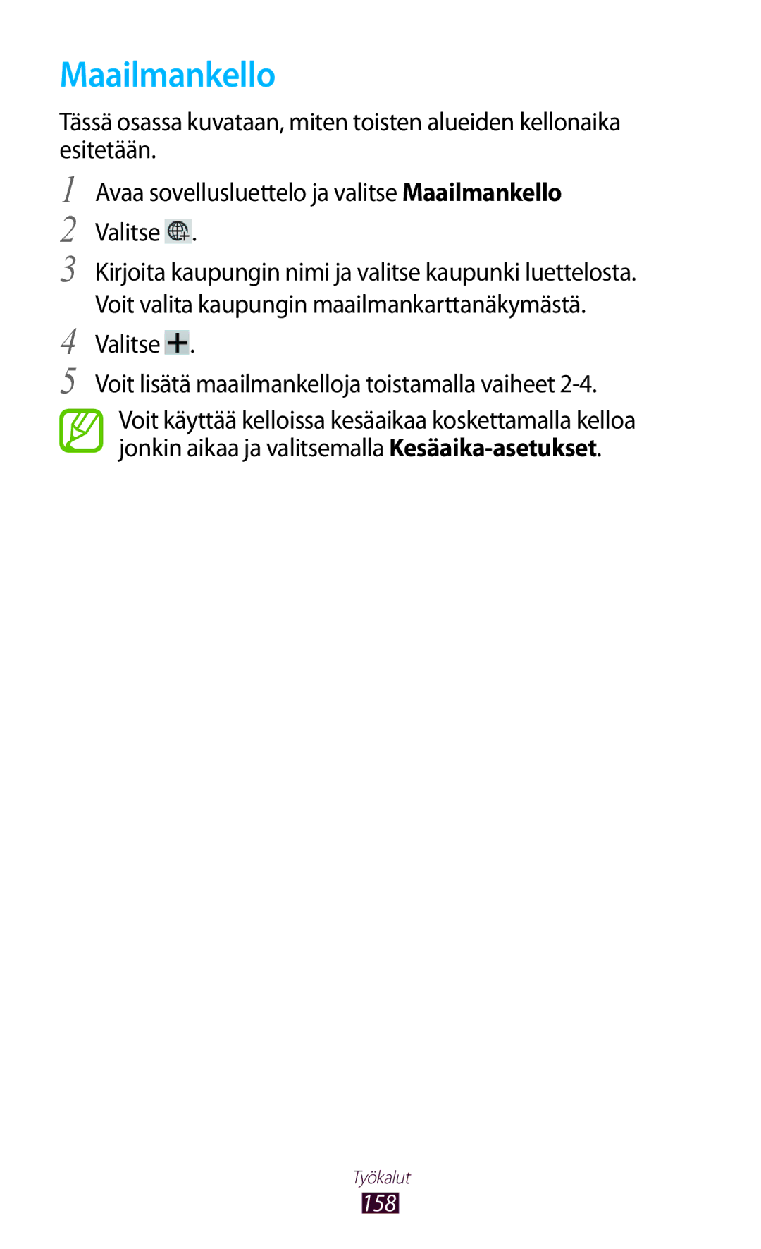 Samsung GT-N8000ZWANEE, GT-N8000EAANEE manual Maailmankello, Valitse Voit lisätä maailmankelloja toistamalla vaiheet 