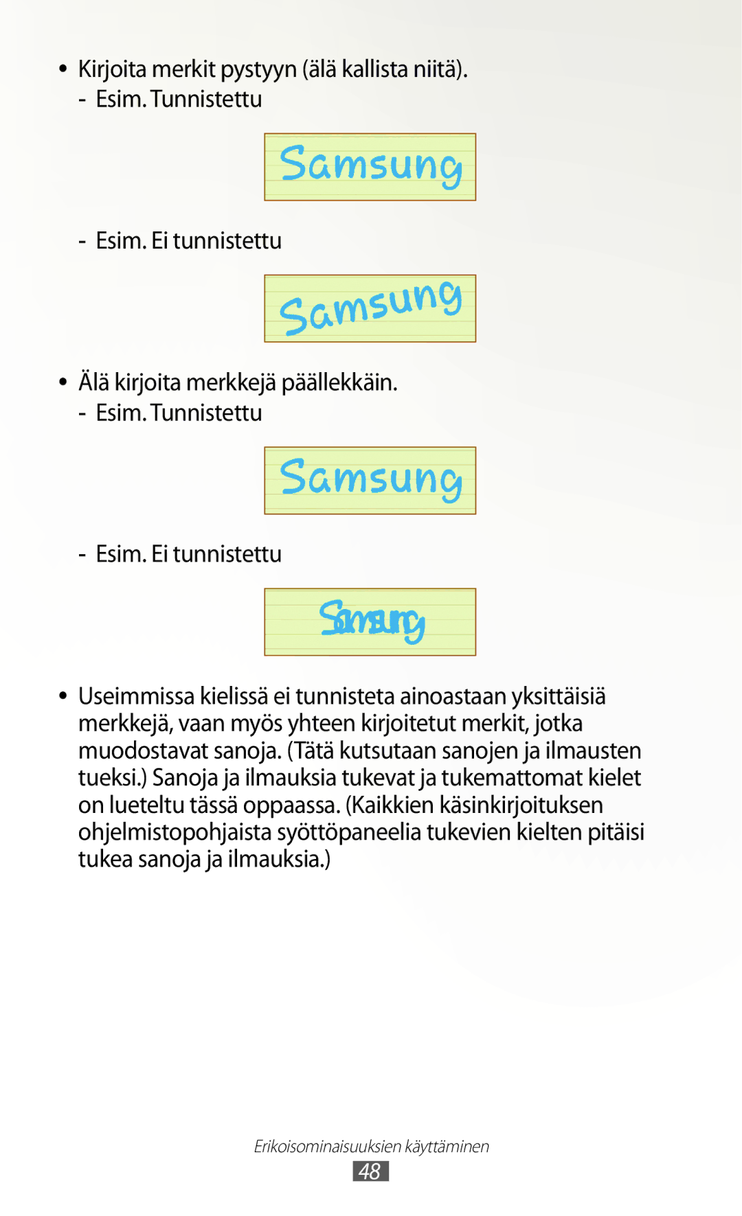 Samsung GT-N8000EAANEE, GT-N8000GRANEE, GT-N8000ZWANEE manual Älä kirjoita merkkejä päällekkäin. -- Esim. Tunnistettu 