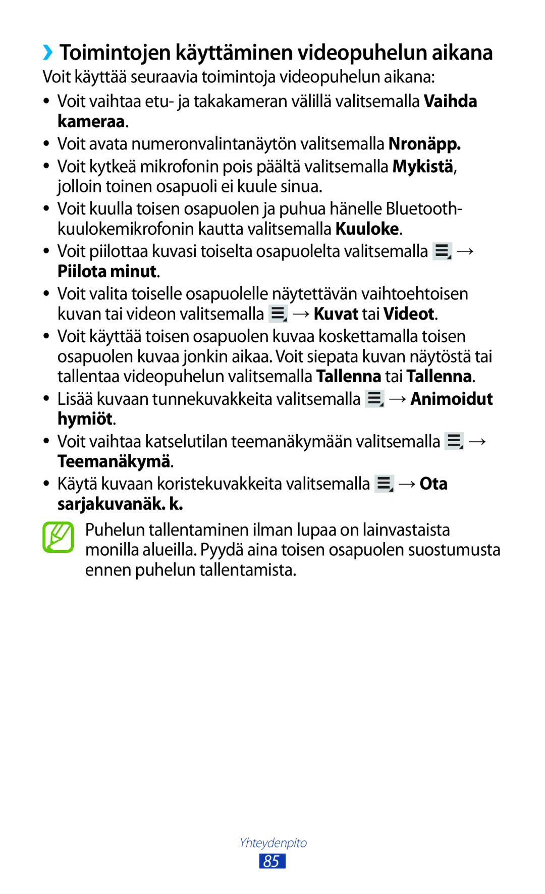 Samsung GT-N8000GRANEE, GT-N8000EAANEE, GT-N8000ZWANEE manual ››Toimintojen käyttäminen videopuhelun aikana 