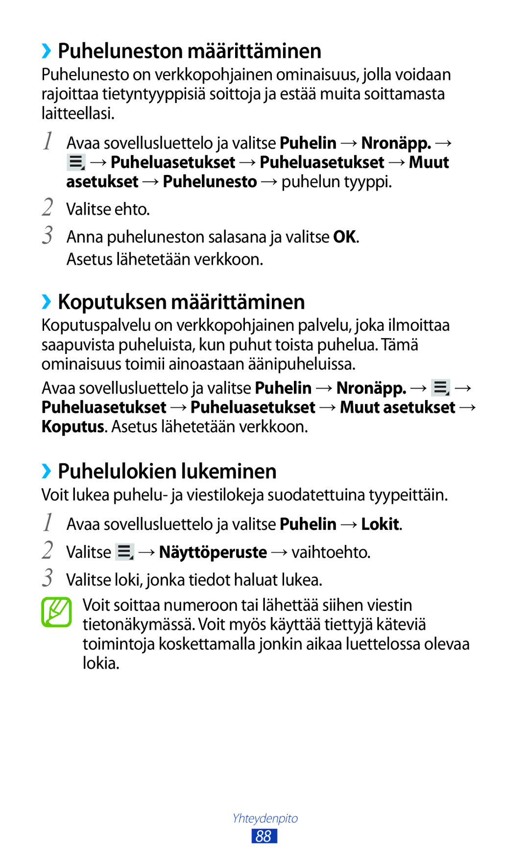 Samsung GT-N8000GRANEE, GT-N8000EAANEE ››Puheluneston määrittäminen, ››Koputuksen määrittäminen, ››Puhelulokien lukeminen 