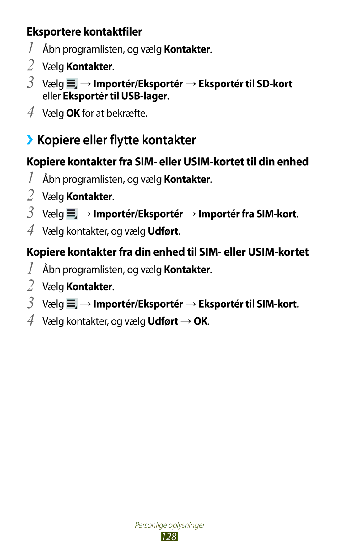 Samsung GT-N8000ZWANEE manual ››Kopiere eller flytte kontakter, Eksportere kontaktfiler, Eller Eksportér til USB-lager 