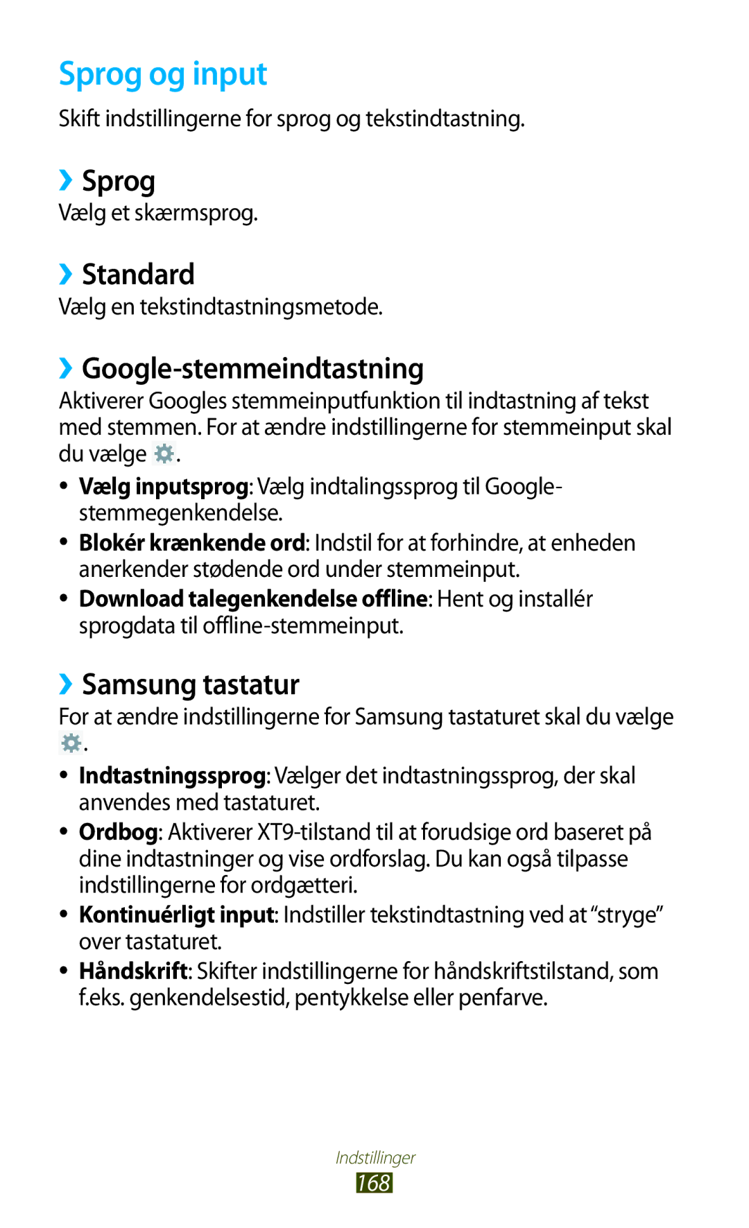 Samsung GT-N8000EAANEE, GT-N8000GRANEE Sprog og input, ››Sprog, ››Standard, ››Google-stemmeindtastning, ››Samsung tastatur 