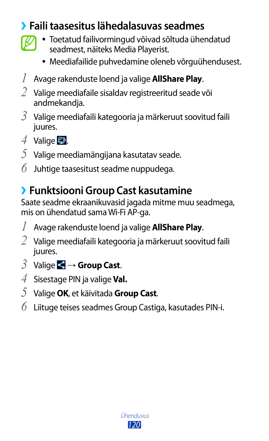 Samsung GT-N8000EAASEB ››Faili taasesitus lähedalasuvas seadmes, ››Funktsiooni Group Cast kasutamine, Valige →Group Cast 