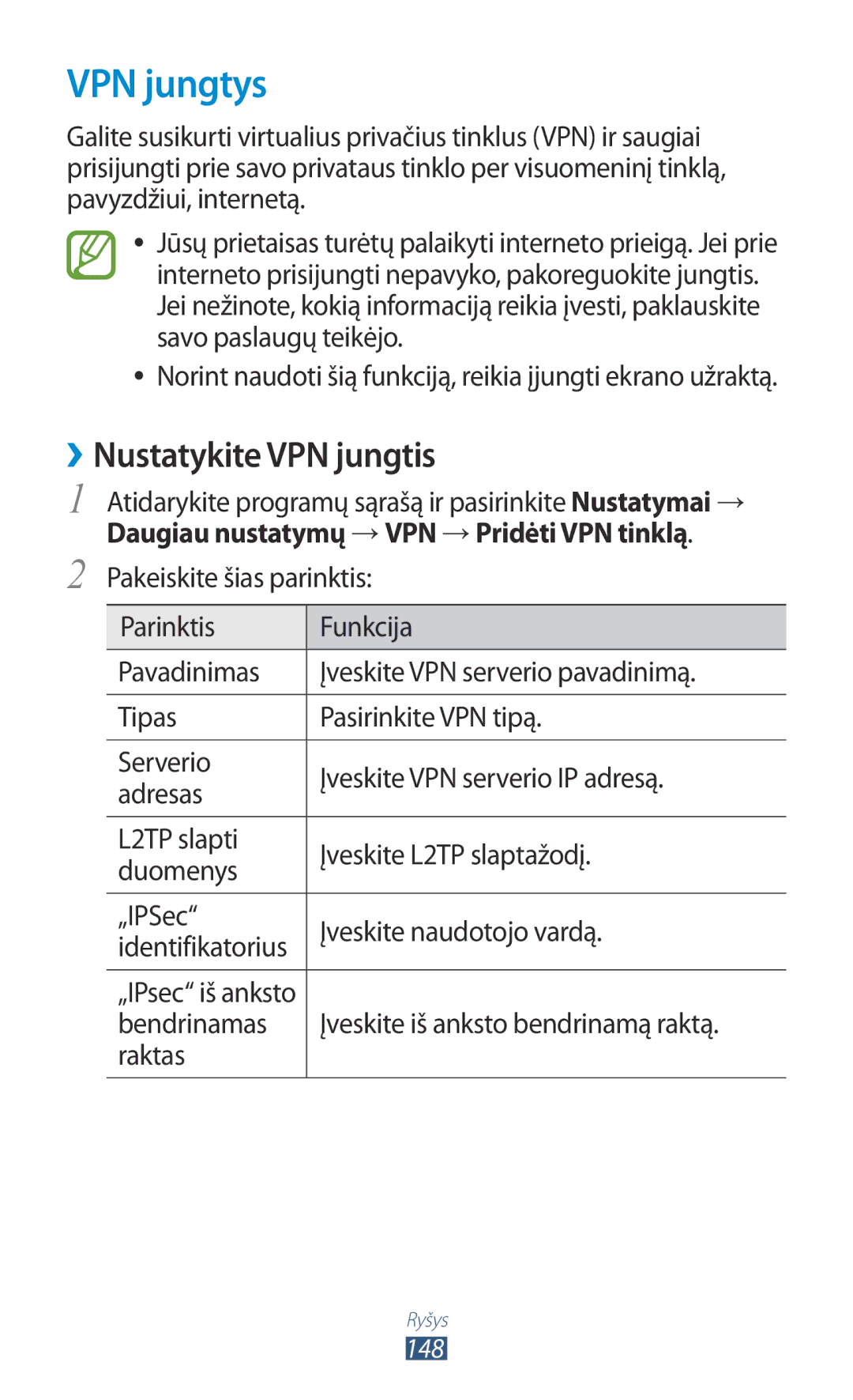 Samsung GT-N8000EAASEB, GT-N8000ZWASEB VPN jungtys, ››Nustatykite VPN jungtis, Daugiau nustatymų →VPN →Pridėti VPN tinklą 