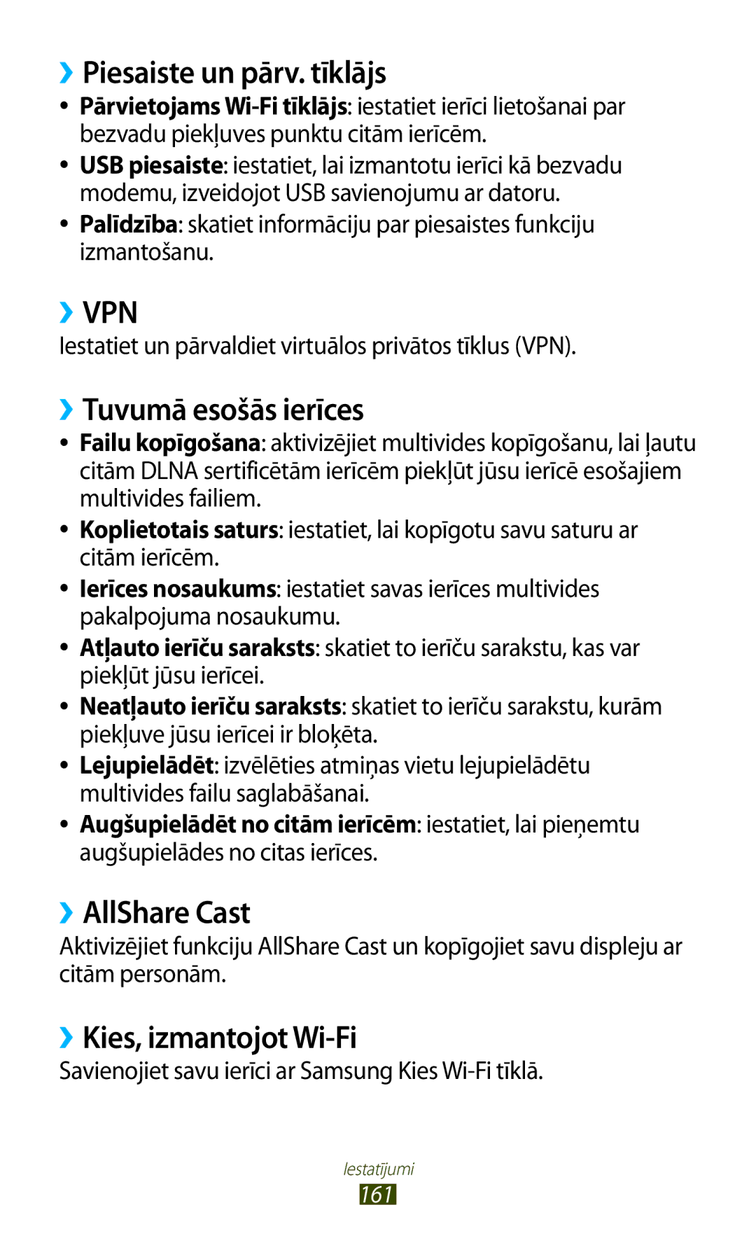 Samsung GT-N8000ZWASEB ››Piesaiste un pārv. tīklājs, ››Tuvumā esošās ierīces, ››AllShare Cast, ››Kies, izmantojot Wi-Fi 