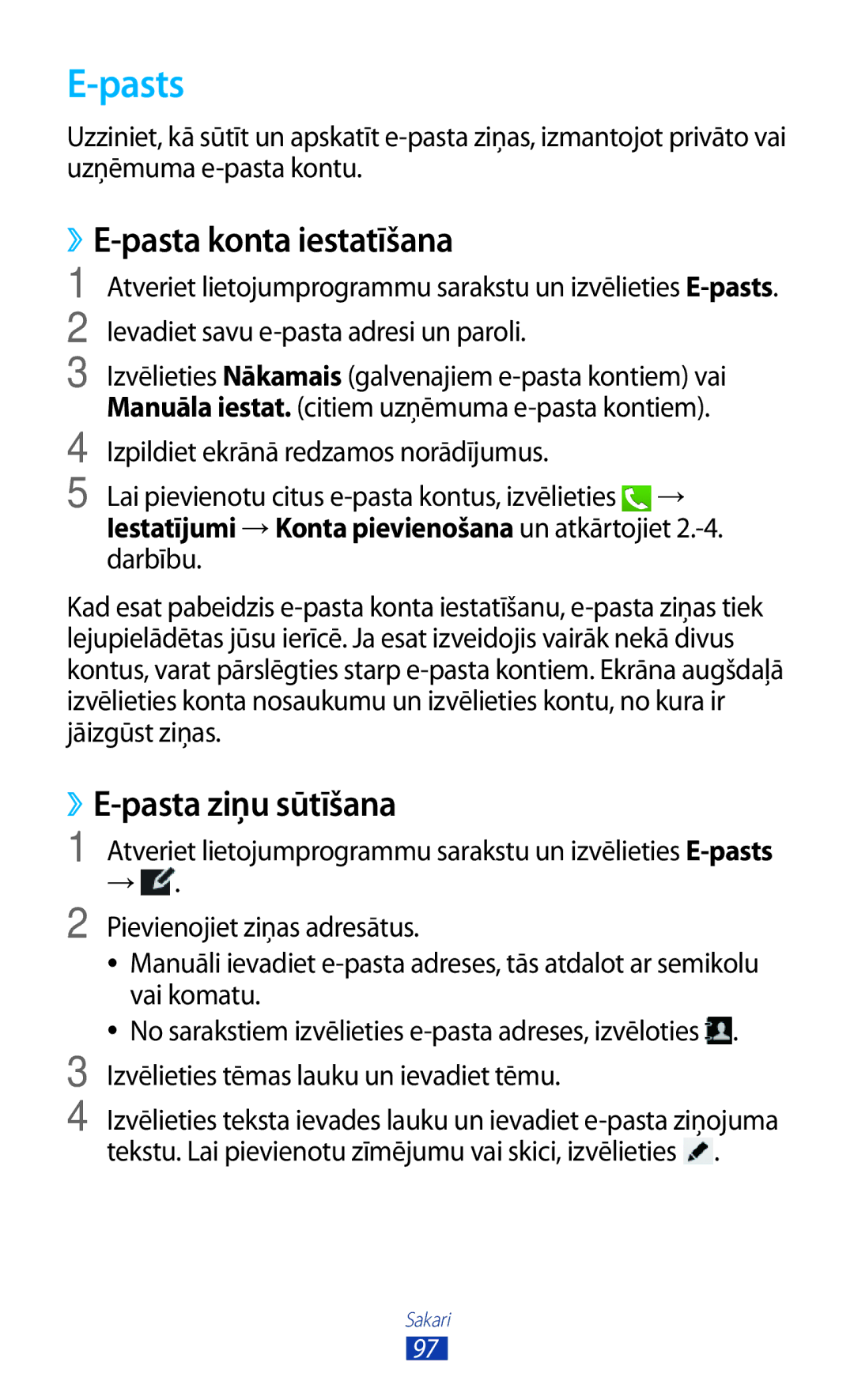 Samsung GT-N8000ZWASEB Pasts, ››E-pasta konta iestatīšana, ››E-pasta ziņu sūtīšana, Izpildiet ekrānā redzamos norādījumus 