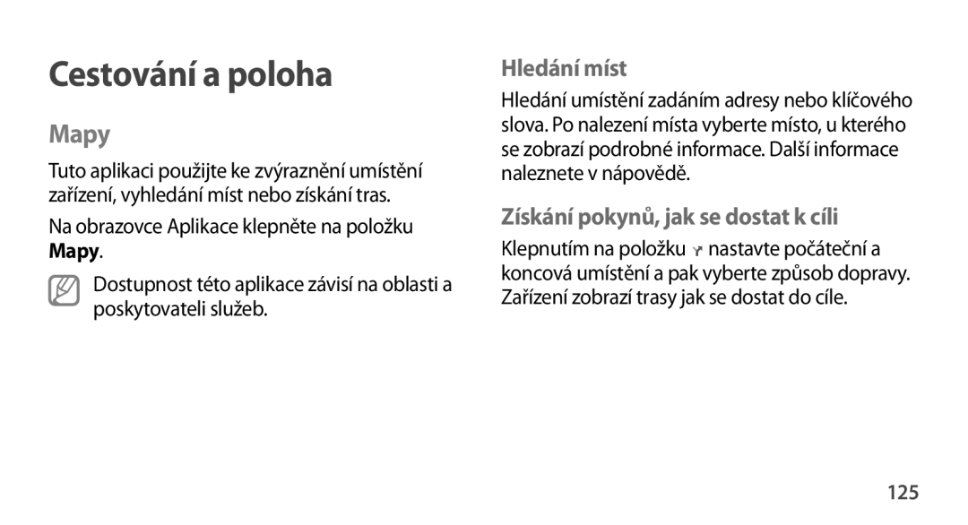 Samsung GT-N8010EAAXSK, GT-N8010EAAATO, GT-N8010GRAXEZ manual Mapy, Hledání míst, Získání pokynů, jak se dostat k cíli, 125 