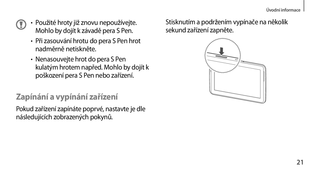 Samsung GT-N8010EAXXSK manual Zapínání a vypínání zařízení, Při zasouvání hrotu do pera S Pen hrot nadměrně netiskněte 