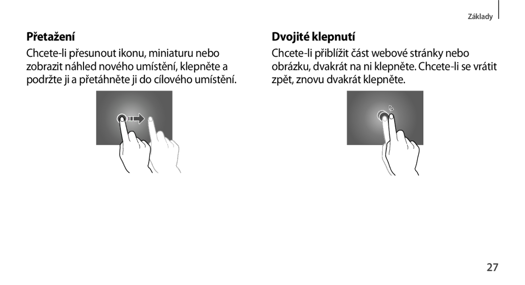 Samsung GT-N8010ZWXXSK, GT-N8010EAAATO, GT-N8010GRAXEZ, GT-N8010ZWXXEZ, GT-N8010GRAXSK manual Přetažení, Dvojité klepnutí 