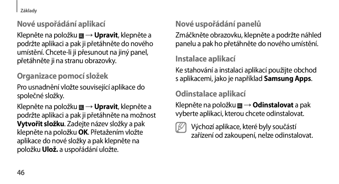 Samsung GT-N8010ZWXXEZ manual Nové uspořádání aplikací, Organizace pomocí složek, Instalace aplikací, Odinstalace aplikací 