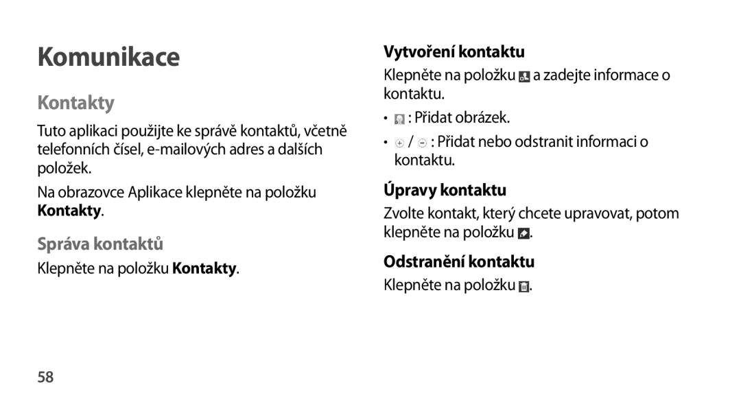 Samsung GT-N8010GRAXSK, GT-N8010EAAATO Kontakty, Správa kontaktů, Vytvoření kontaktu, Úpravy kontaktu, Odstranění kontaktu 