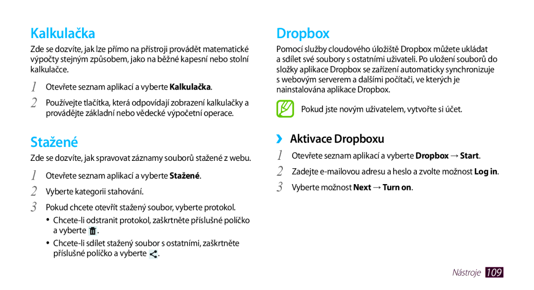 Samsung GT-N8010EAXXSK, GT-N8010EAAATO, GT-N8010GRAXEZ manual Kalkulačka, Stažené, ›› Aktivace Dropboxu, Nástroje 