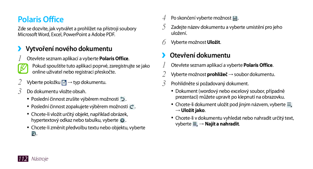 Samsung GT-N8010ZWXXEZ, GT-N8010EAAATO Polaris Office, ›› Vytvoření nového dokumentu, ›› Otevření dokumentu, → Uložit jako 