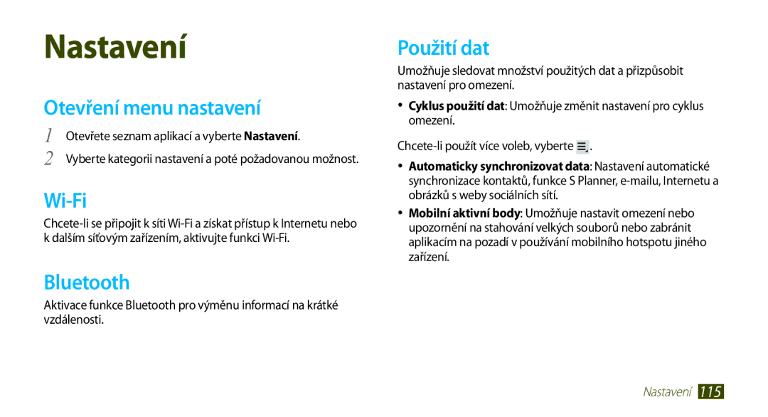 Samsung GT-N8010ZWXXSK, GT-N8010EAAATO Otevření menu nastavení, Použití dat, Otevřete seznam aplikací a vyberte Nastavení 