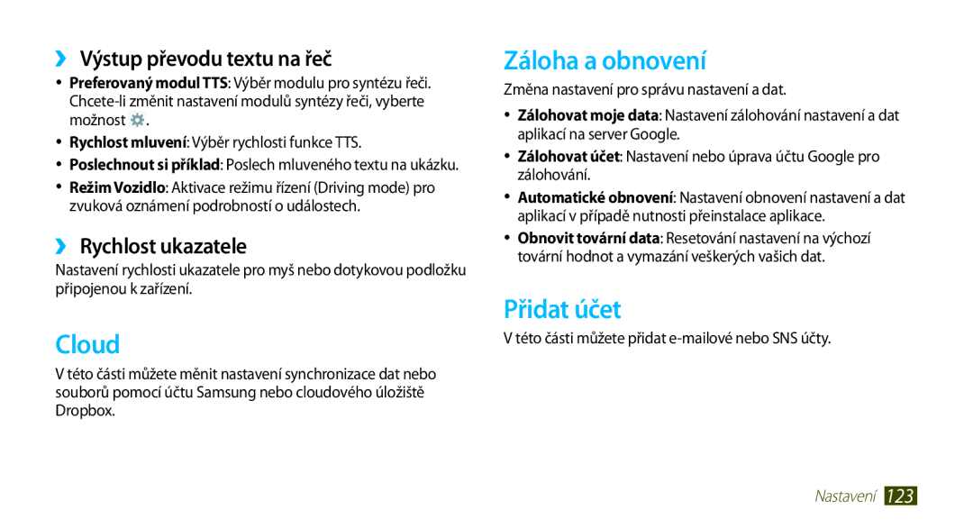 Samsung GT-N8010ZWXXEZ manual Cloud, Záloha a obnovení, Přidat účet, ›› Výstup převodu textu na řeč, ›› Rychlost ukazatele 