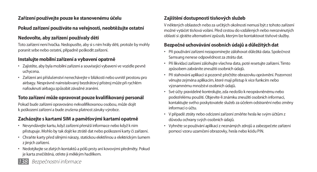 Samsung GT-N8010ZWAXEZ Zařízení používejte pouze ke stanovenému účelu, Instalujte mobilní zařízení a vybavení opatrně 