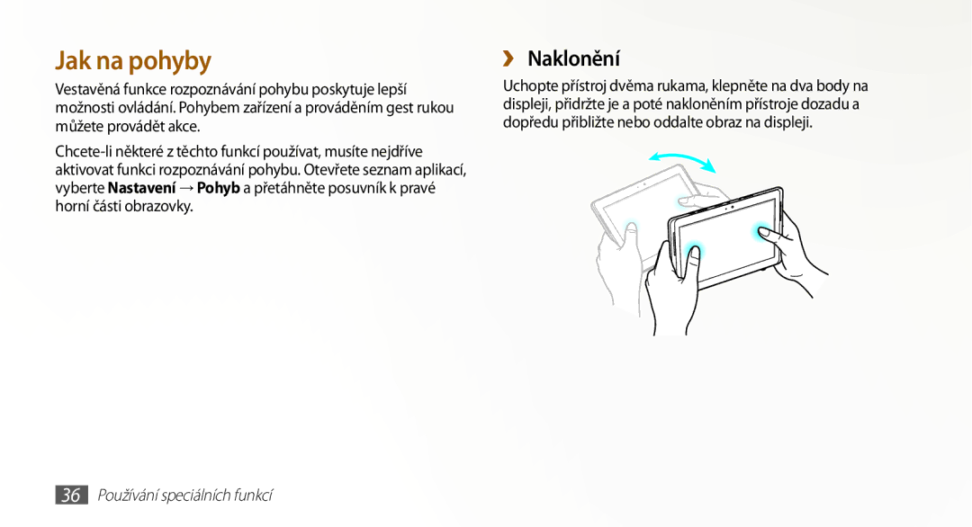 Samsung GT-N8010GRAXSK, GT-N8010EAAATO, GT-N8010GRAXEZ, GT-N8010ZWXXEZ manual ›› Naklonění, 36 Používání speciálních funkcí 