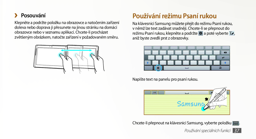 Samsung GT-N8010EAAXSK, GT-N8010EAAATO, GT-N8010GRAXEZ, GT-N8010ZWXXEZ ›› Posouvání, Napište text na panelu pro psaní rukou 