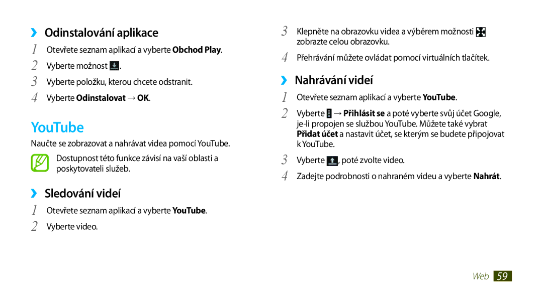 Samsung GT-N8010EAAXSK, GT-N8010EAAATO manual YouTube, ›› Odinstalování aplikace, ›› Sledování videí, ›› Nahrávání videí 