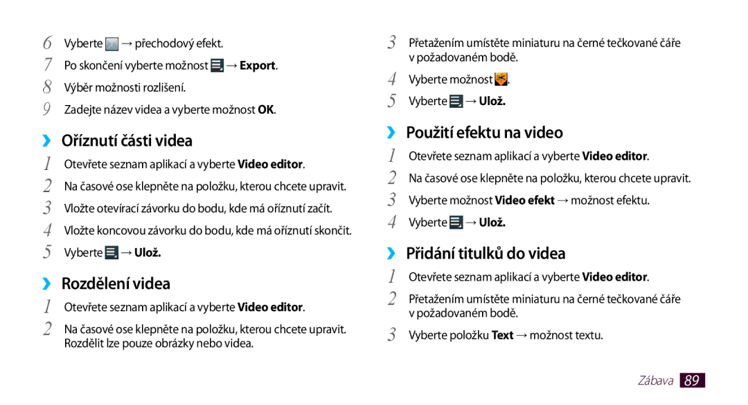 Samsung GT-N8010GRAXEZ Oříznutí části videa, Rozdělení videa, ›› Použití efektu na video, ›› Přidání titulků do videa 