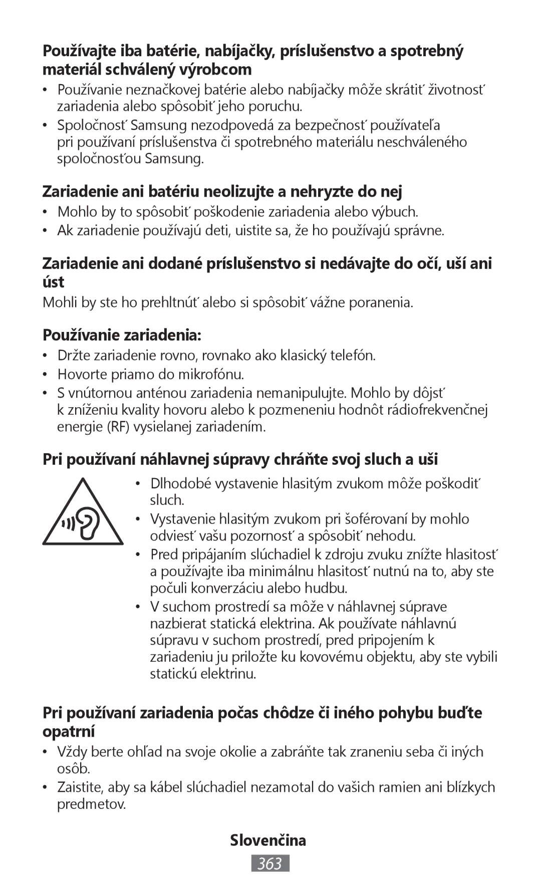 Samsung GT-S6310ZWNTIM, GT-N8010EAADBT 363, Zariadenie ani batériu neolizujte a nehryzte do nej, Používanie zariadenia 