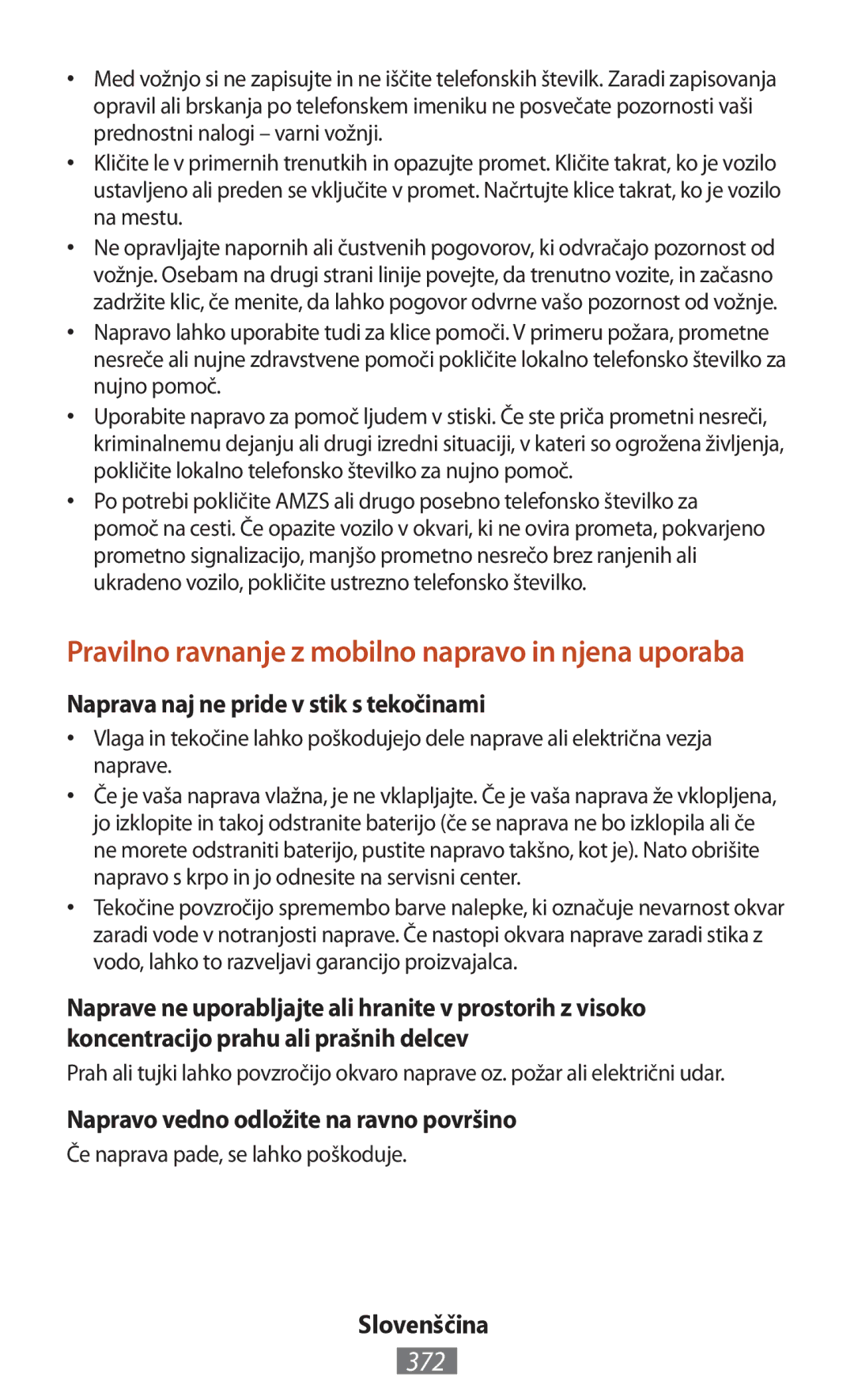 Samsung GT-N7100ZBDITV Pravilno ravnanje z mobilno napravo in njena uporaba, 372, Naprava naj ne pride v stik s tekočinami 