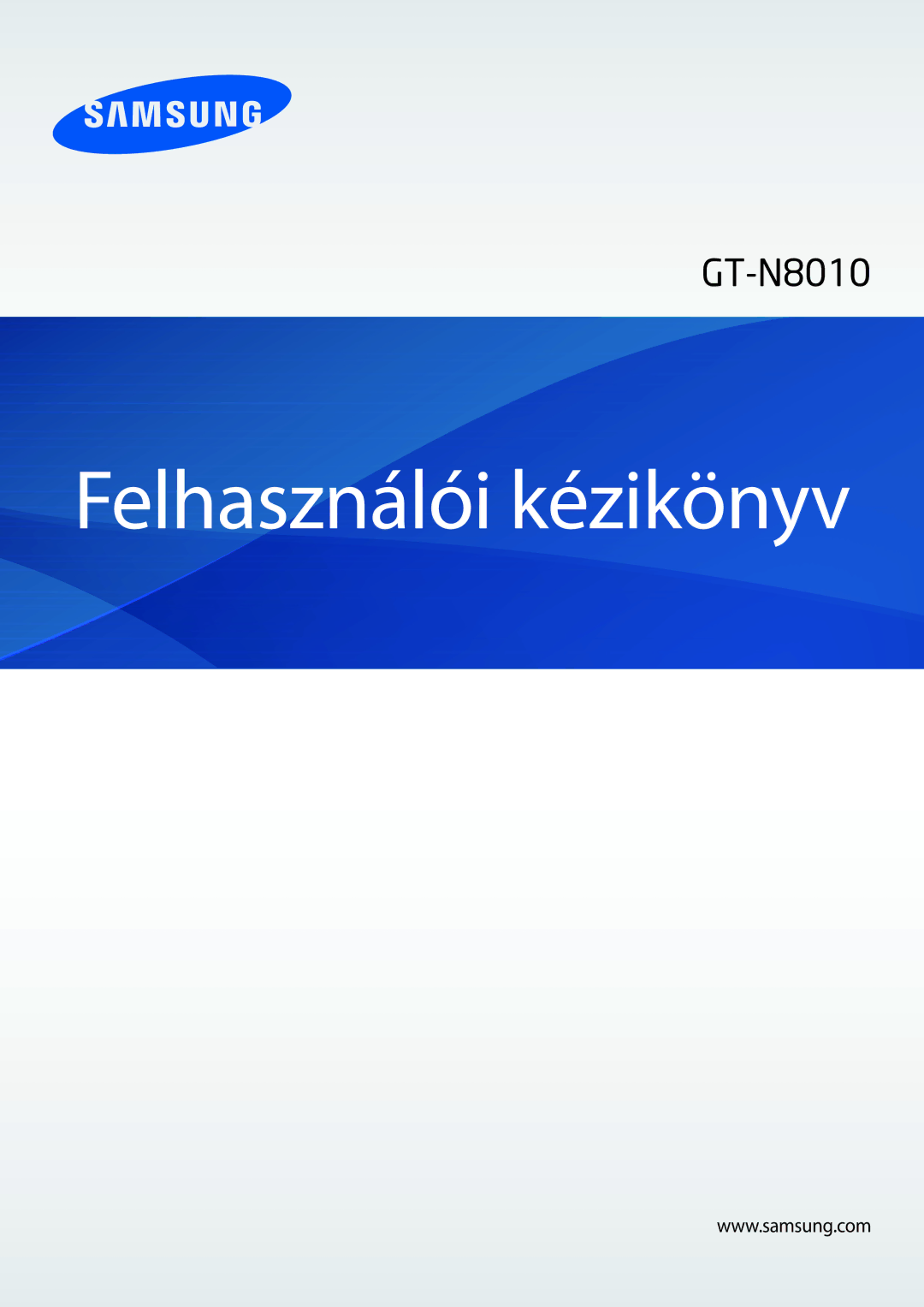 Samsung GT-N8010ZWAATO, GT-N8010EAADBT, GT-N8010EAAEUR, GT-N8010ZWADBT, GT-N8010EAAATO manual Felhasználói kézikönyv 