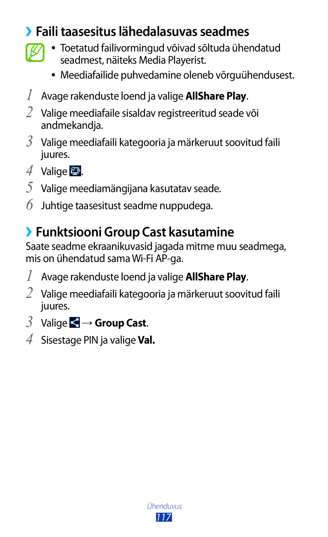 Samsung GT-N8010ZWASEB ››Faili taasesitus lähedalasuvas seadmes, ››Funktsiooni Group Cast kasutamine, Valige →Group Cast 