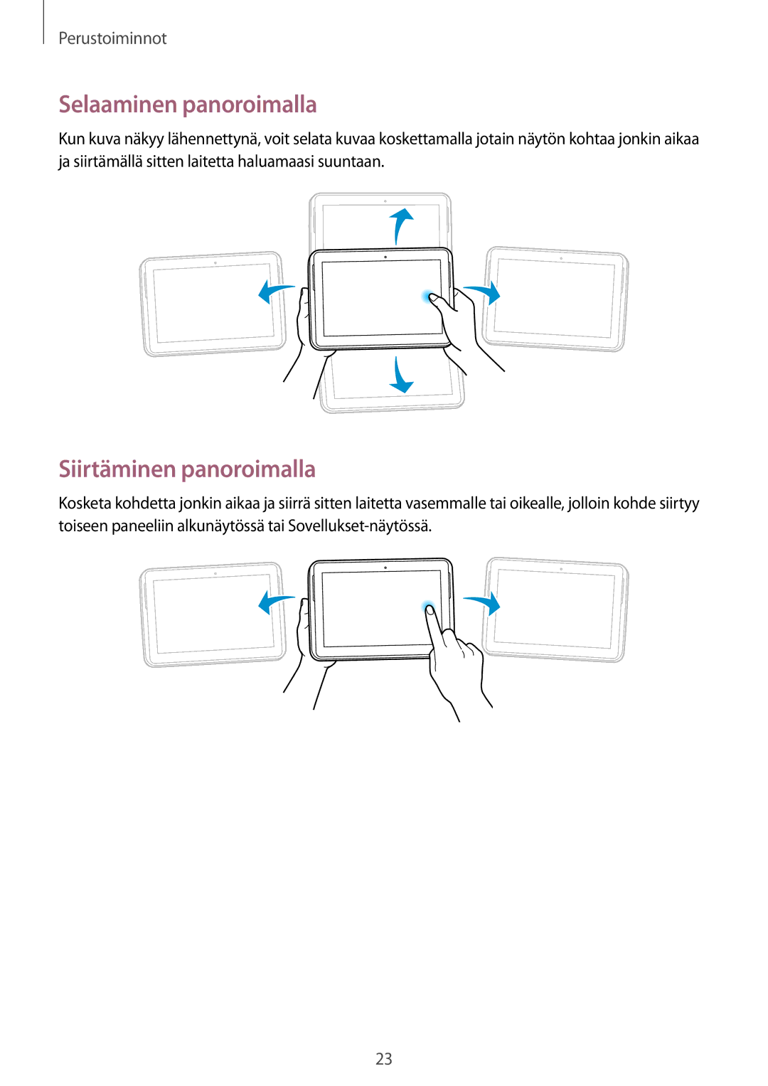 Samsung GT-N8010GRANEE, GT-N8010ZWANEE, GT-N8010ZWXNEE, GT-N8010EAXNEE Selaaminen panoroimalla, Siirtäminen panoroimalla 