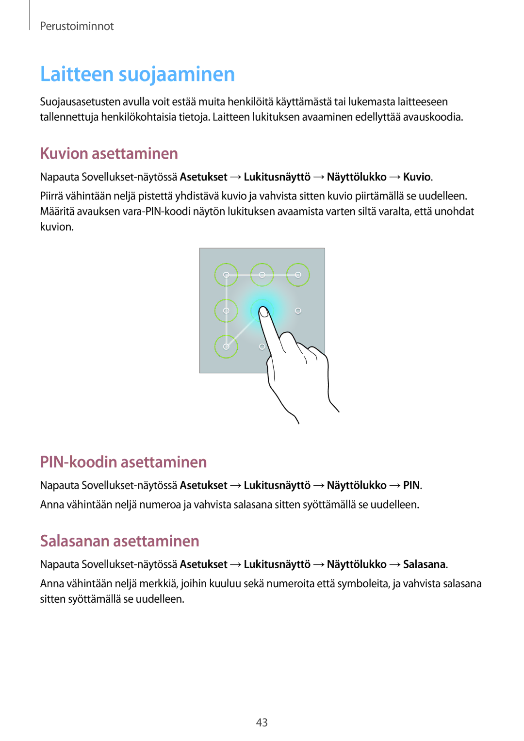 Samsung GT-N8010GRANEE manual Laitteen suojaaminen, Kuvion asettaminen, PIN-koodin asettaminen, Salasanan asettaminen 