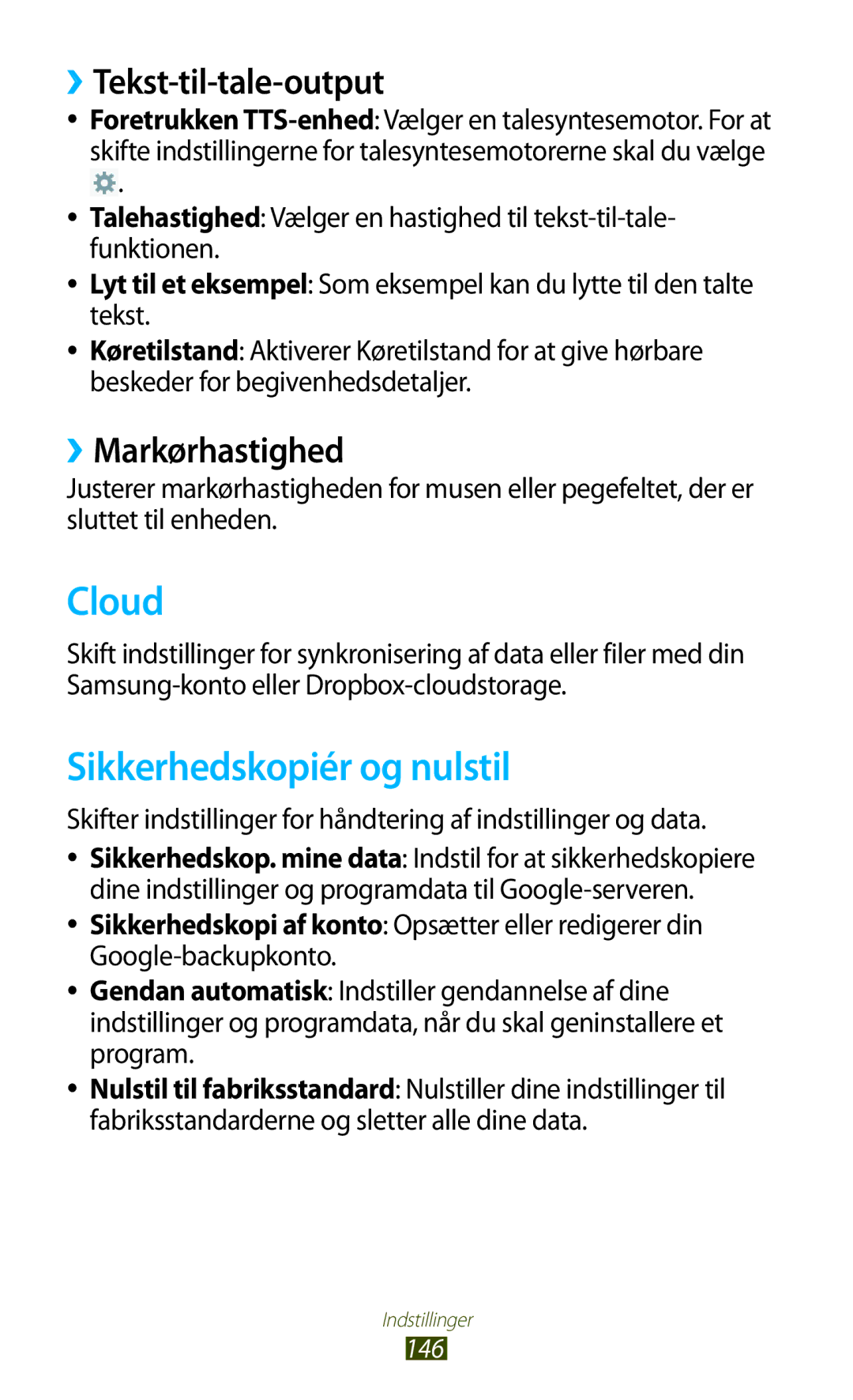 Samsung GT-N8010ZWXNEE, GT-N8010ZWANEE manual Cloud, Sikkerhedskopiér og nulstil, ››Tekst-til-tale-output, ››Markørhastighed 