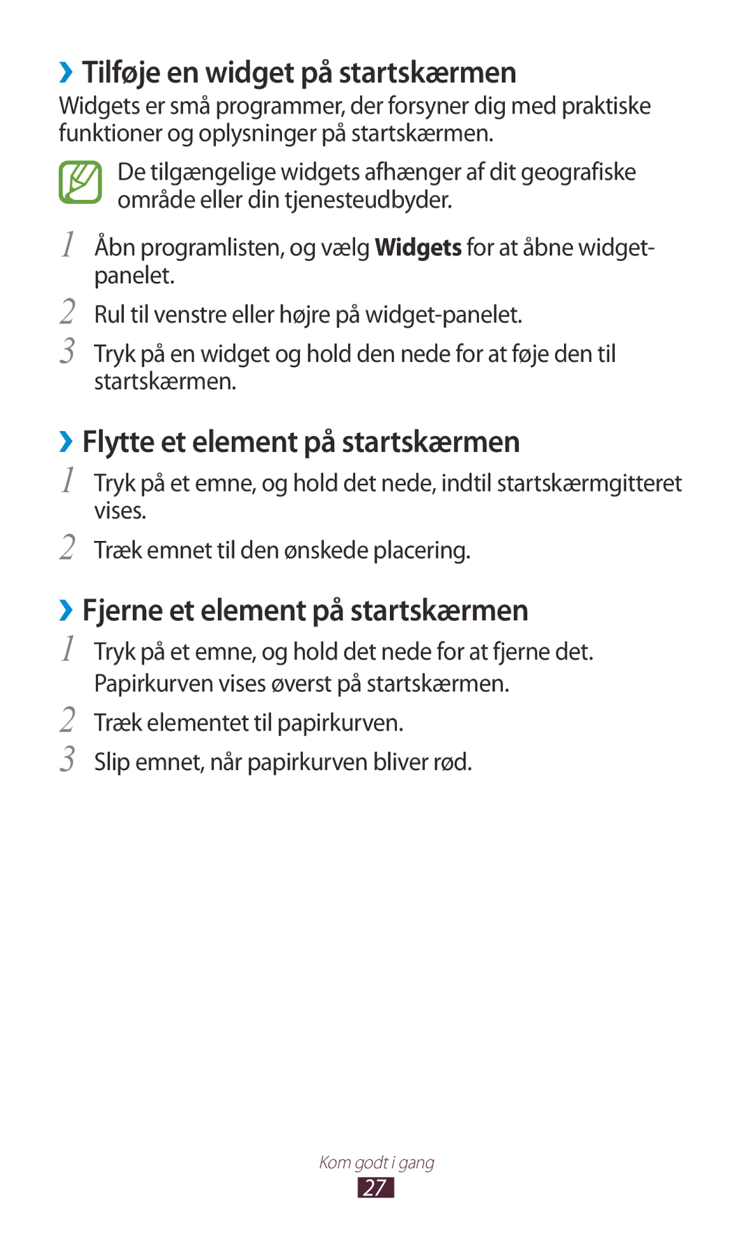Samsung GT-N8010EAXNEE, GT-N8010ZWANEE manual ››Tilføje en widget på startskærmen, ››Flytte et element på startskærmen 