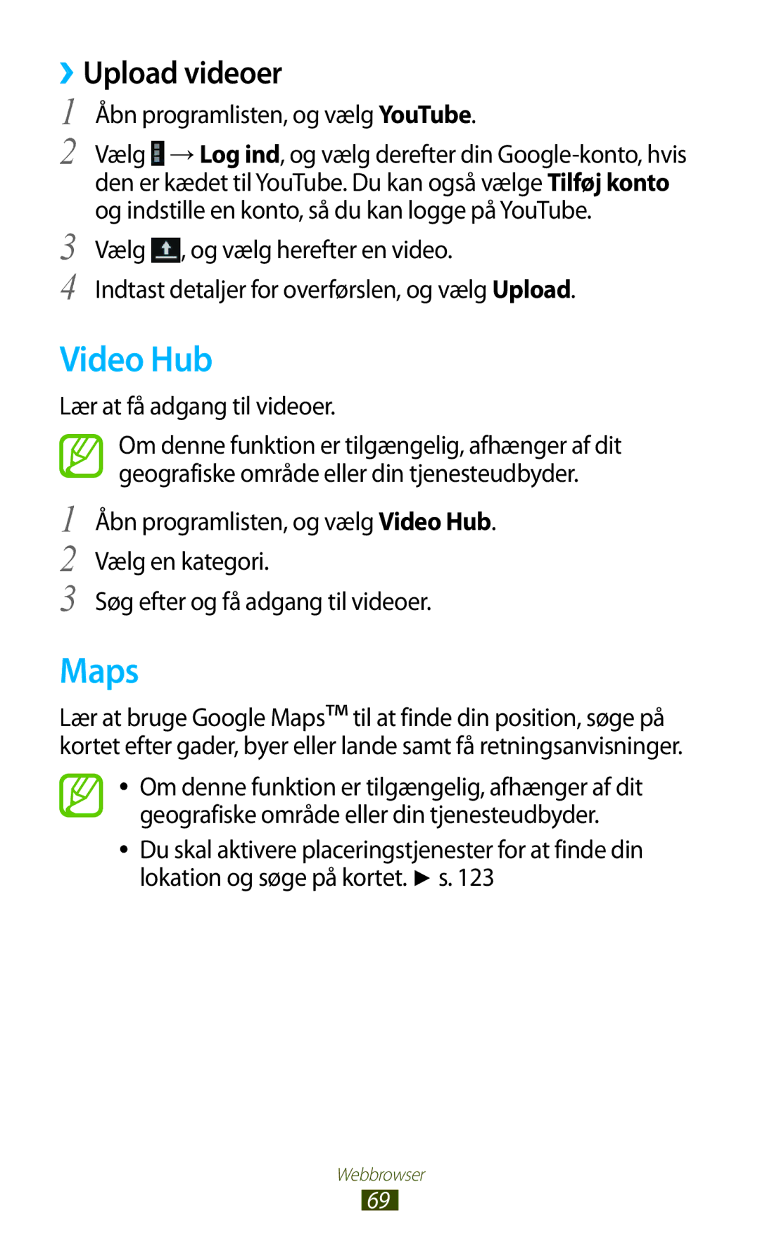 Samsung GT-N8010EAANEE Video Hub, Maps, ››Upload videoer, Åbn programlisten, og vælg YouTube, Lær at få adgang til videoer 