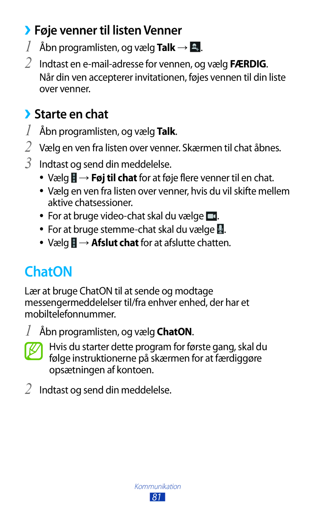 Samsung GT-N8010ZWXNEE manual ChatON, ››Føje venner til listen Venner, ››Starte en chat, Åbn programlisten, og vælg Talk 