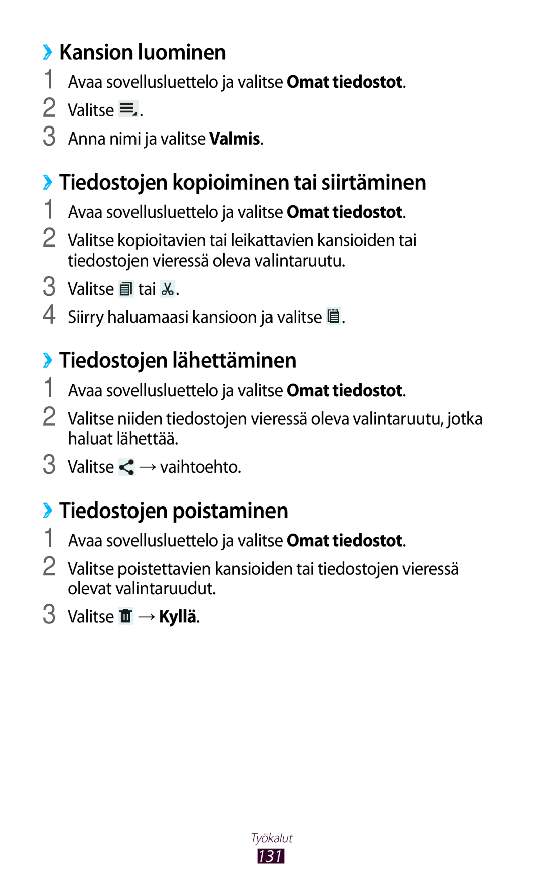 Samsung GT-N8010ZWXNEE manual ››Kansion luominen, ››Tiedostojen kopioiminen tai siirtäminen, ››Tiedostojen lähettäminen 