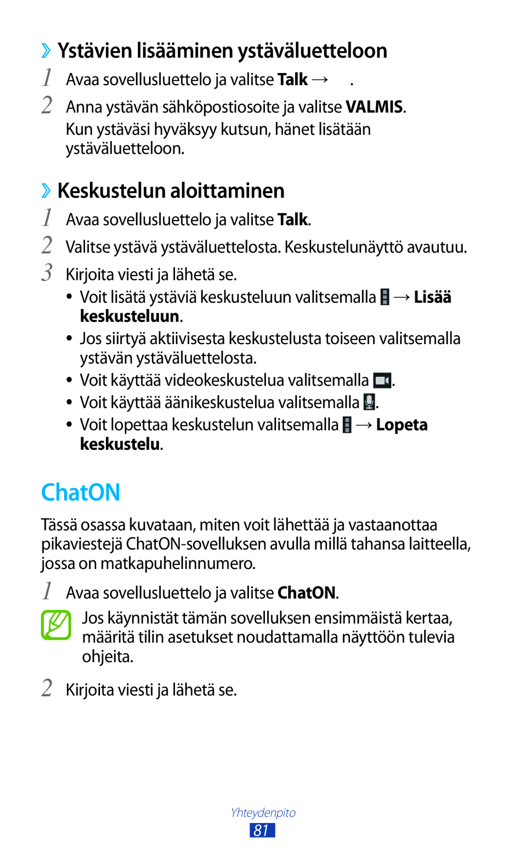 Samsung GT-N8010ZWXNEE, GT-N8010ZWANEE manual ChatON, ››Ystävien lisääminen ystäväluetteloon, ››Keskustelun aloittaminen 