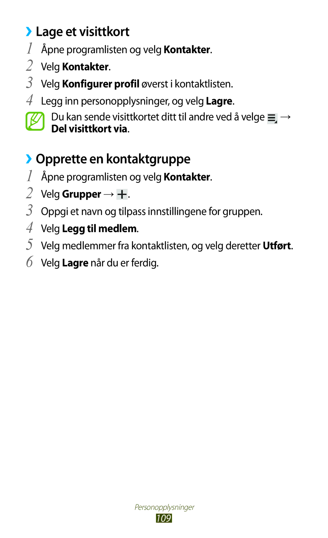 Samsung GT-N8010EAANEE manual ››Lage et visittkort, ››Opprette en kontaktgruppe, Velg Grupper →, Velg Legg til medlem 