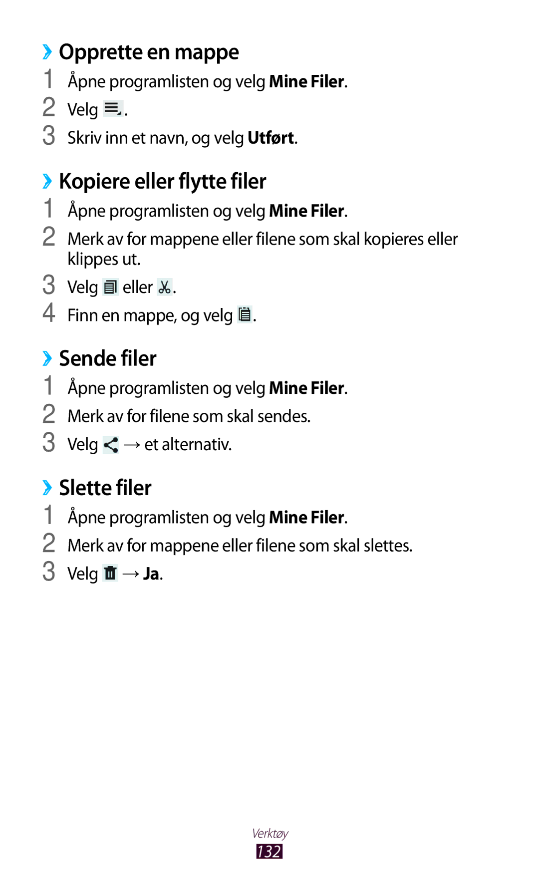 Samsung GT-N8010EAXNEE, GT-N8010ZWANEE ››Opprette en mappe, ››Kopiere eller flytte filer, ››Sende filer, ››Slette filer 