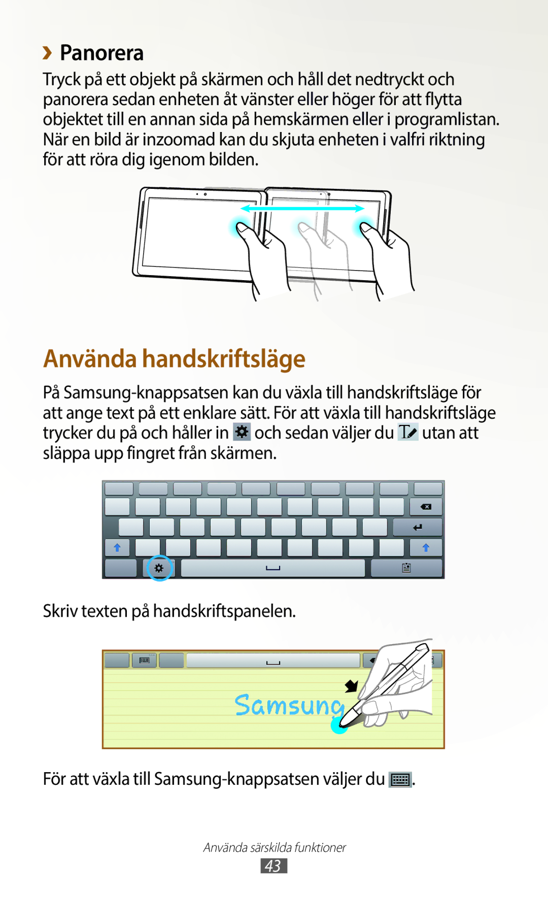 Samsung GT-N8010GRANEE, GT-N8010ZWANEE, GT-N8010ZWXNEE, GT-N8010EAXNEE, GT-N8010EAANEE Använda handskriftsläge, ››Panorera 