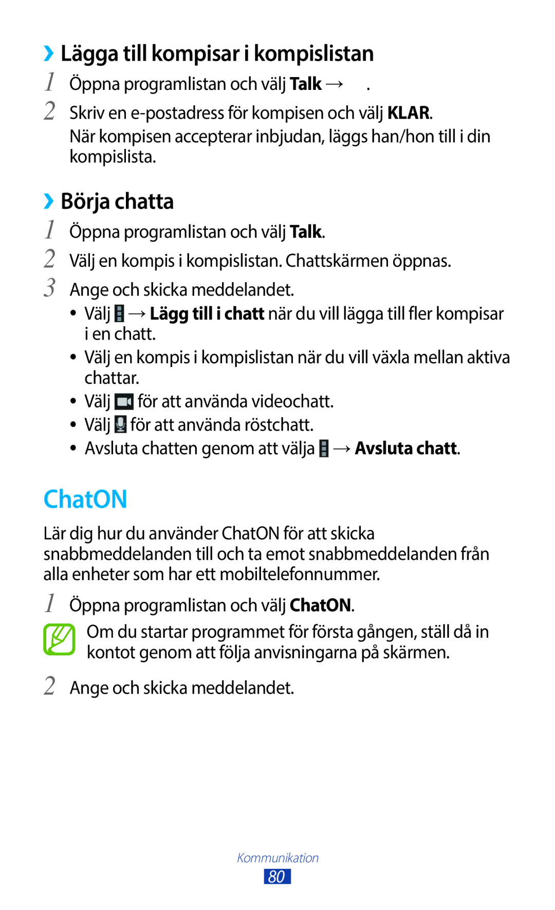 Samsung GT-N8010ZWANEE manual ››Lägga till kompisar i kompislistan, ››Börja chatta, Öppna programlistan och välj ChatON 