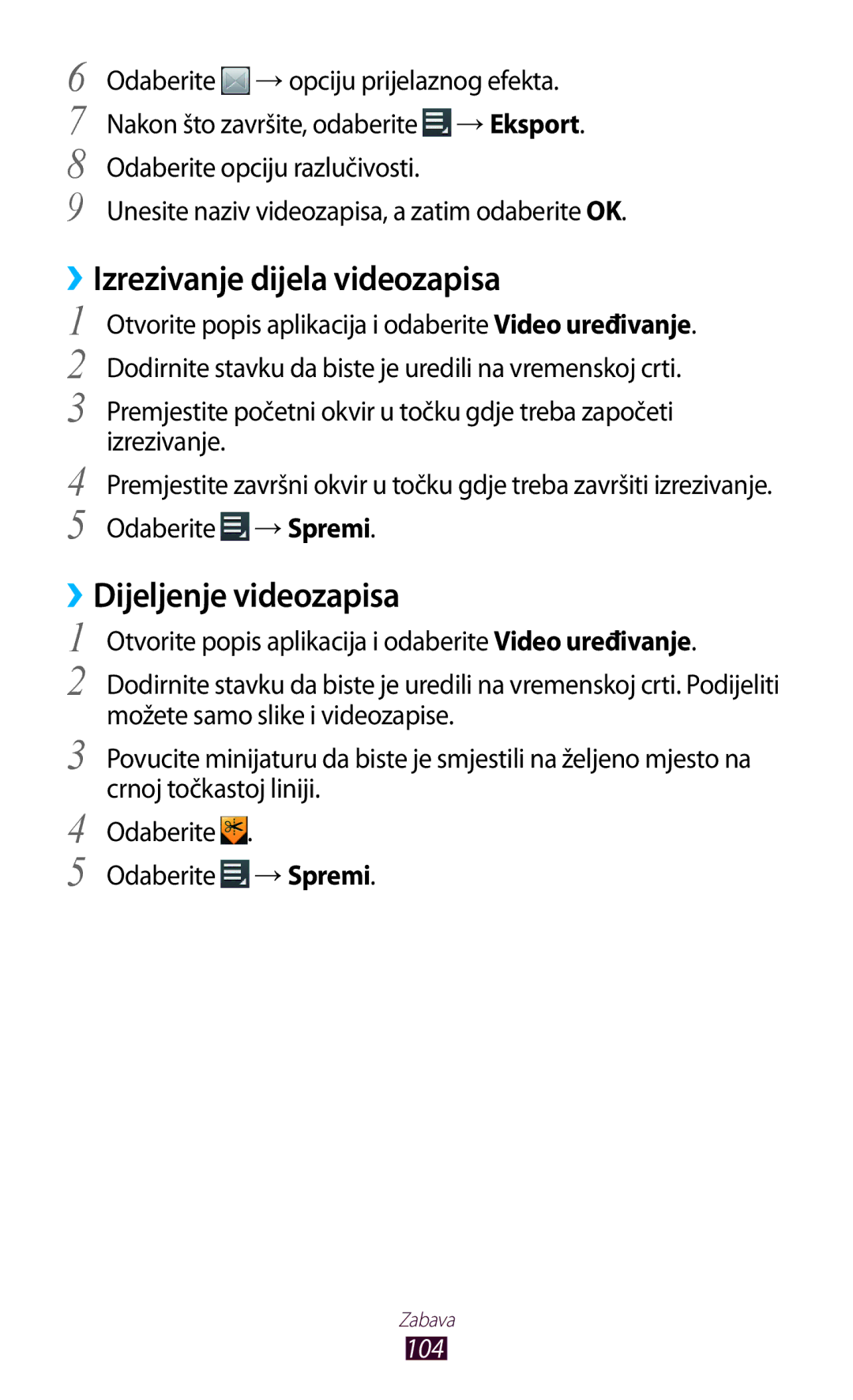 Samsung GT-N8010EAASMO, GT-N8010ZWATRA, GT-N8010GRATRA manual ››Izrezivanje dijela videozapisa, ››Dijeljenje videozapisa 