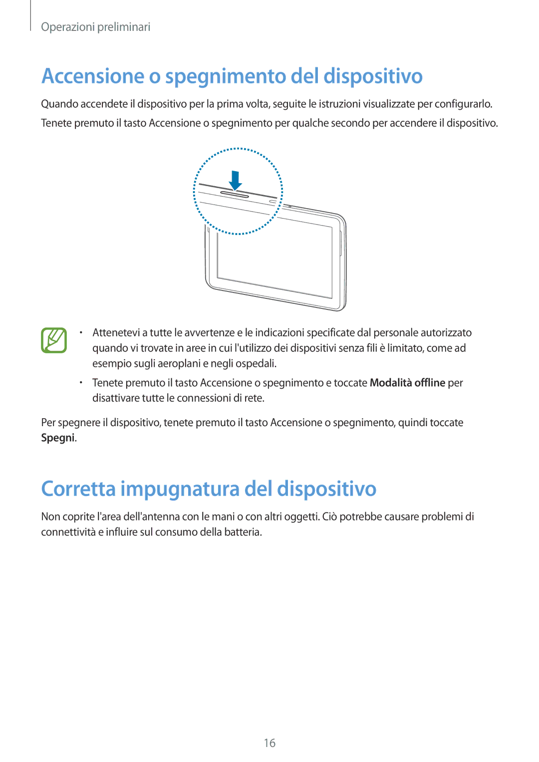 Samsung GT-N8010ZWXITV, GT-N8010ZWATUR manual Accensione o spegnimento del dispositivo, Corretta impugnatura del dispositivo 