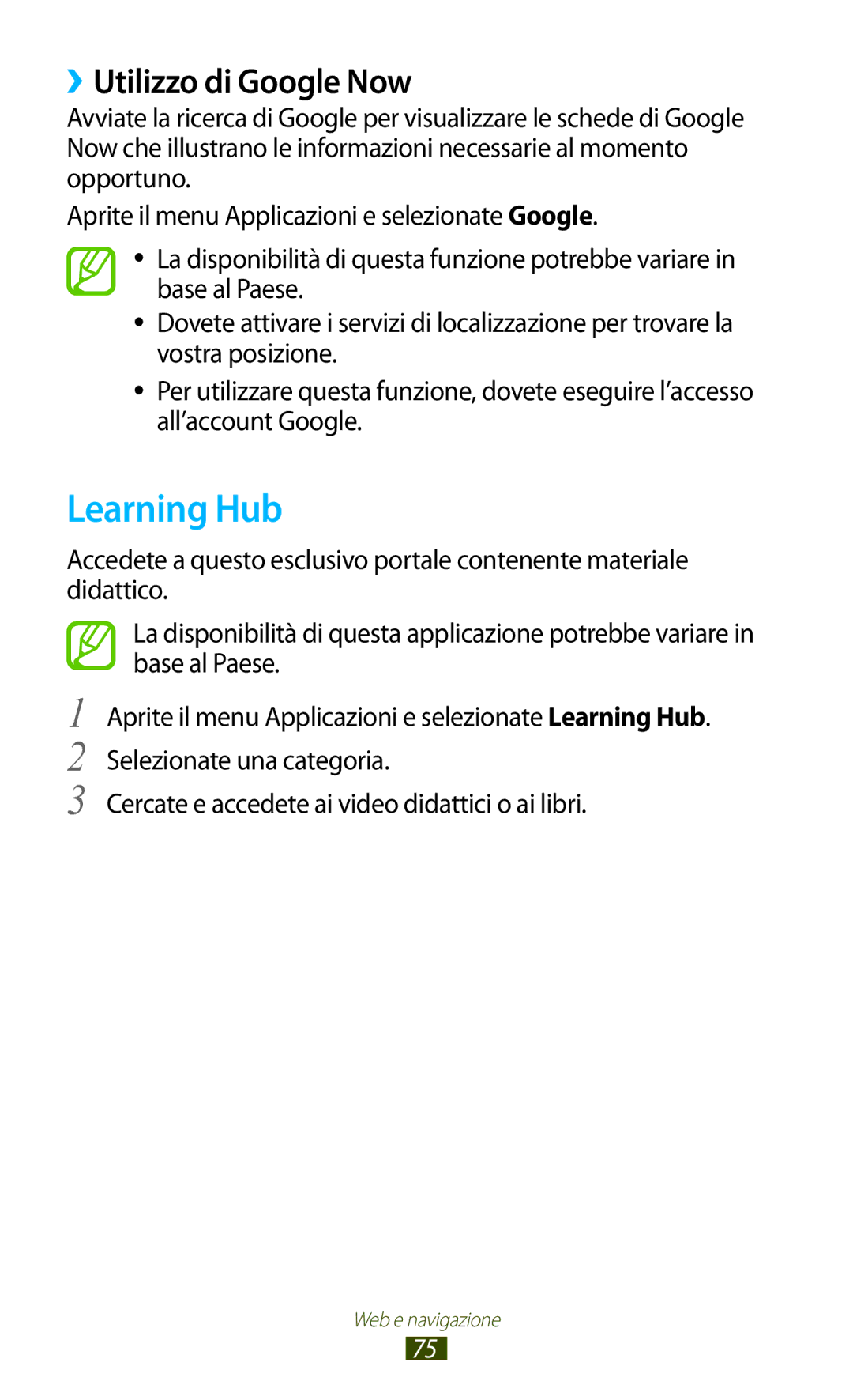 Samsung GT-N8010ZWAITV, GT-N8010ZWATUR, GT-N8010EAXITV, GT-N8010EAAITV, GT-N8010ZWXITV Learning Hub, ››Utilizzo di Google Now 