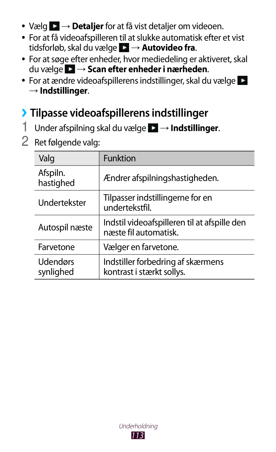 Samsung GT-N8020ZWATLA, GT-N8020EAATLA ››Tilpasse videoafspillerens indstillinger, → Indstillinger, Næste fil automatisk 