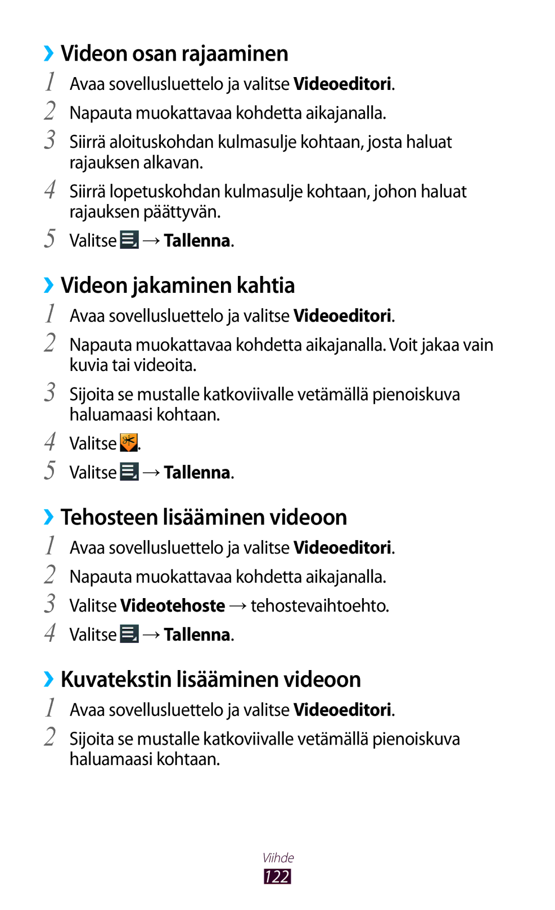 Samsung GT-N8020ZWATEN, GT-N8020EAATLA ››Videon osan rajaaminen, ››Videon jakaminen kahtia, ››Tehosteen lisääminen videoon 