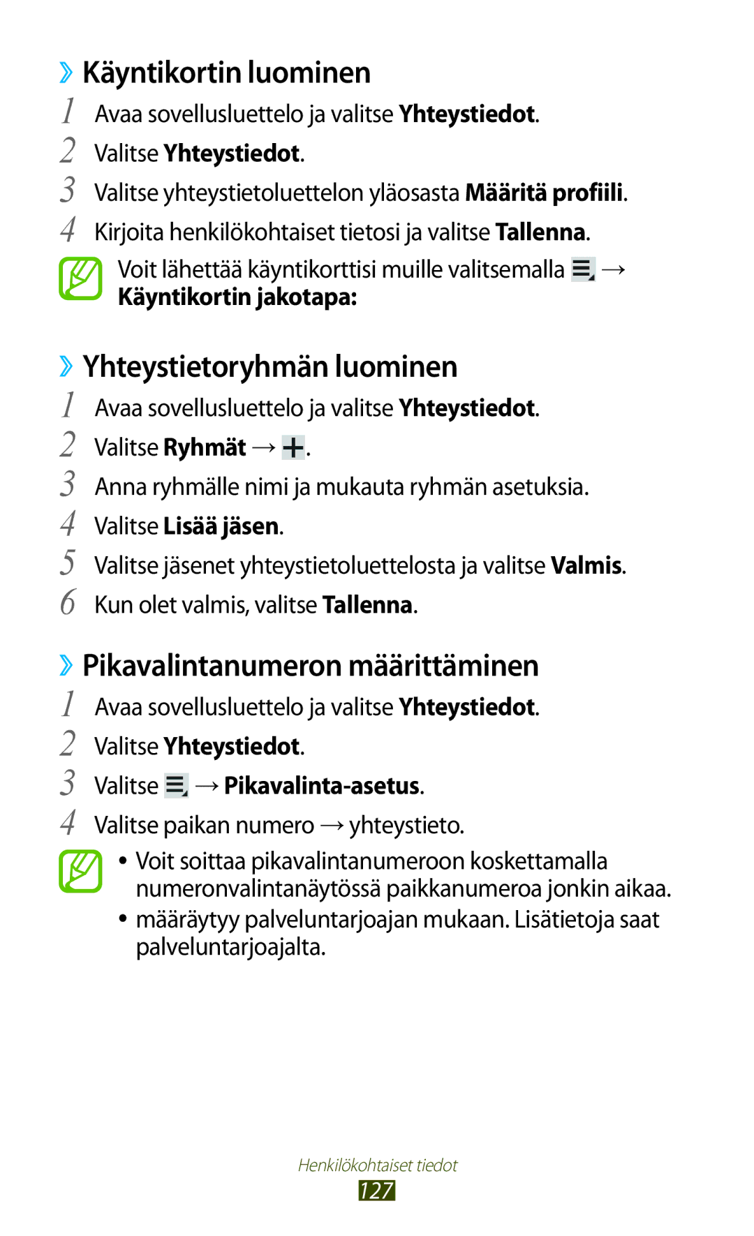 Samsung GT-N8020EAANEE manual ››Käyntikortin luominen, ››Yhteystietoryhmän luominen, ››Pikavalintanumeron määrittäminen 