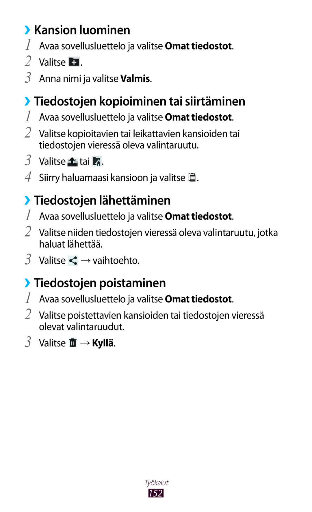 Samsung GT-N8020ZWATEN manual ››Kansion luominen, ››Tiedostojen kopioiminen tai siirtäminen, ››Tiedostojen lähettäminen 